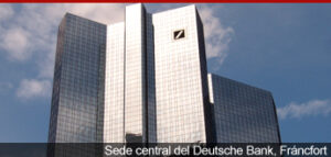 Sede central del Deutsche Bank en Fráncfort