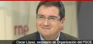 Oscar López, secretario de Organización del PSOE