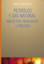 Petróleo y gas natural: industria, mercados y precios