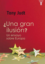 ¿Una gran ilusión?, un libro de Tony Judt