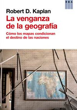 La venganza de la geografía, un libro de Robert D. Kaplan