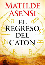 Matilde Asensi, ‘El regreso del Catón’